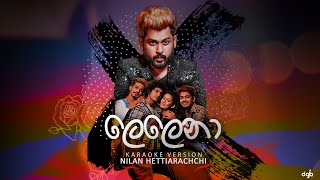 Lelena - Nilan Hettiarachchi Official Karaoke Version