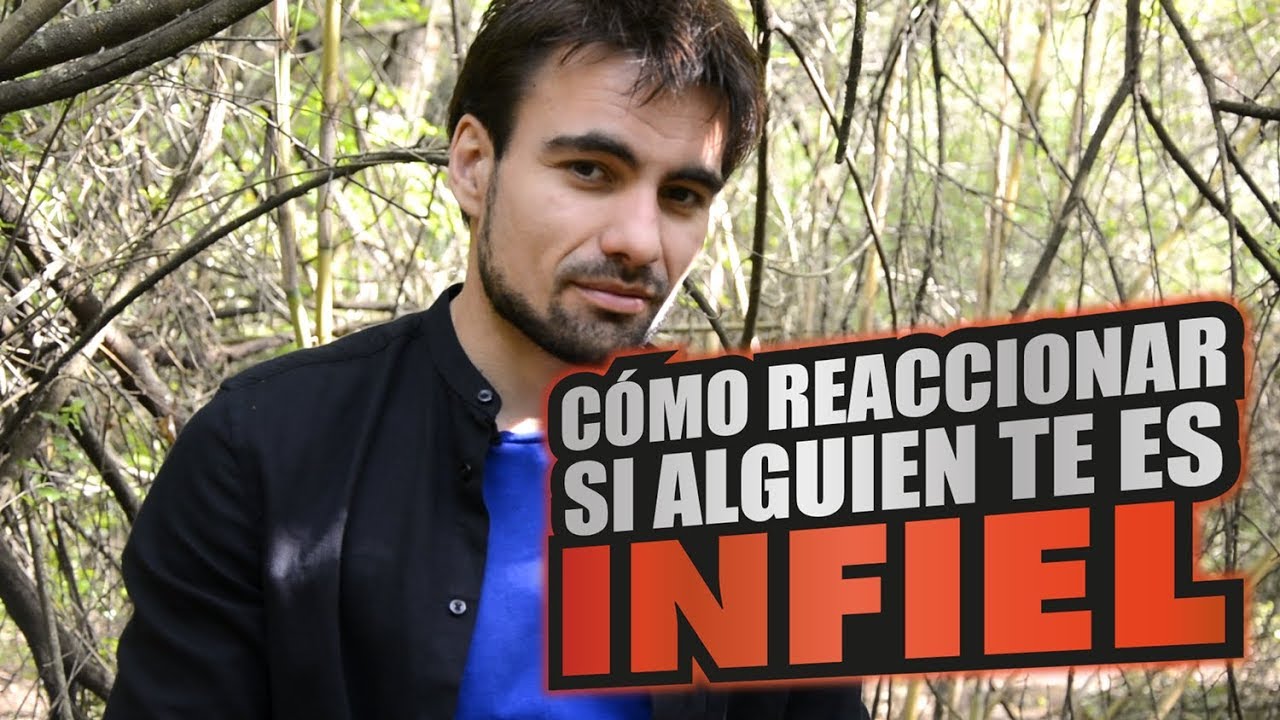 C mo Reaccionar Frente A Una Infidelidad YouTube