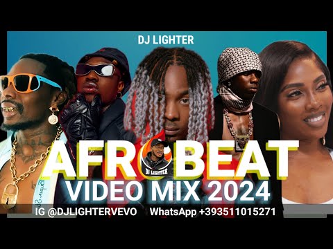 AFROBEAT VIDEO MIX 2024 NONSTOP/ZLATAN/YOUNG JOHN/DJ LIGHTER/ASAKE/REMA