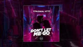 Struzhkin, Vitto - Don't Let Me Go (Официальная премьера трека)