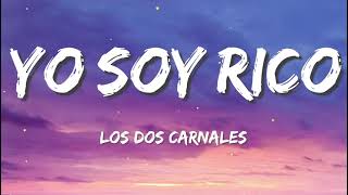 Los Dos Carnales - Yo Soy Rico (Letra/Lyrics)