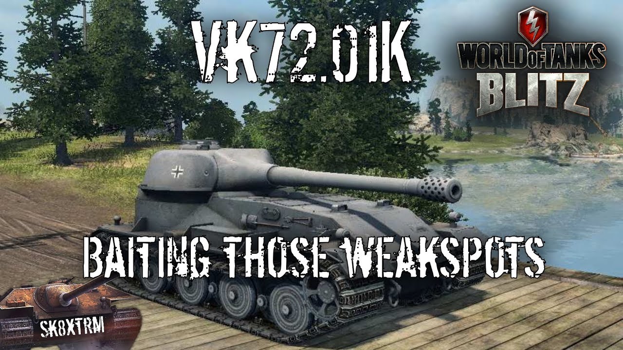 Vk 72 01 K Baiting Those Weak Spots Wot Blitz Youtube