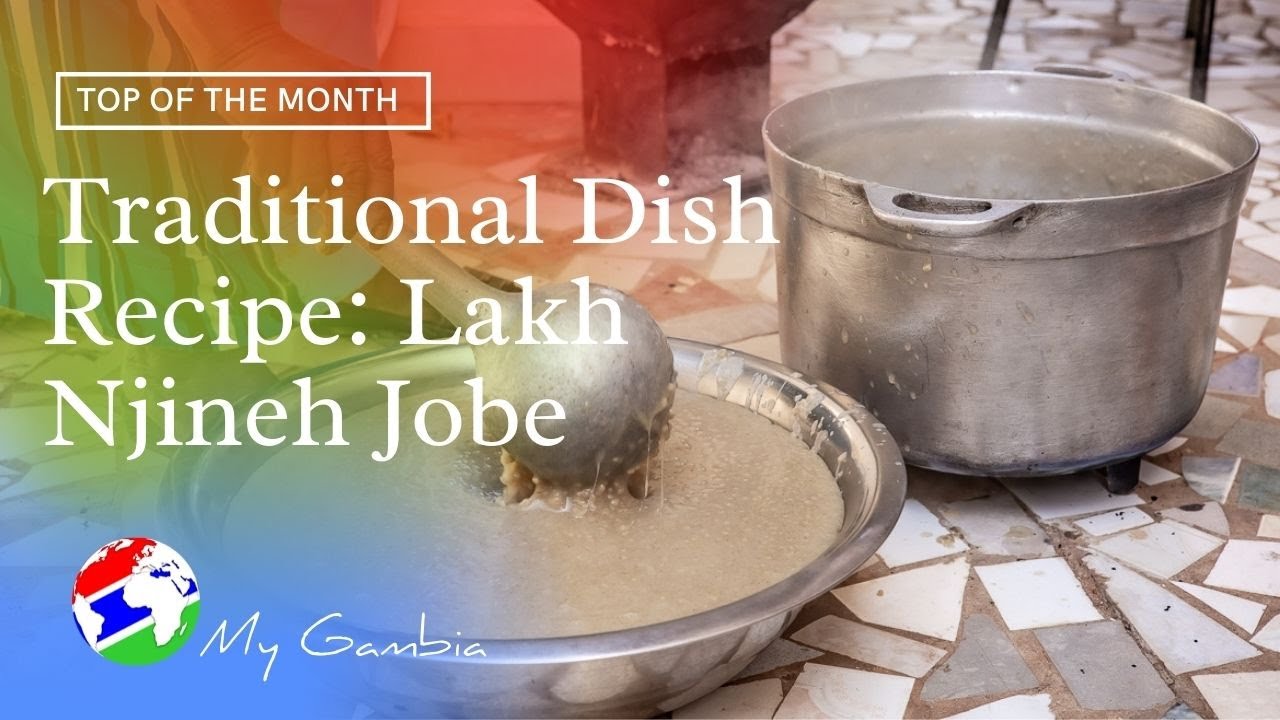 How to cook traditional Gambian dish: Lakh Njineh Jobe | Recipe | My Gambia | My Magazine