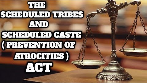 Scheduled Caste and Scheduled Tribes ( Prevention of Atrocities ) Act, 1989 | Full Explanation |
