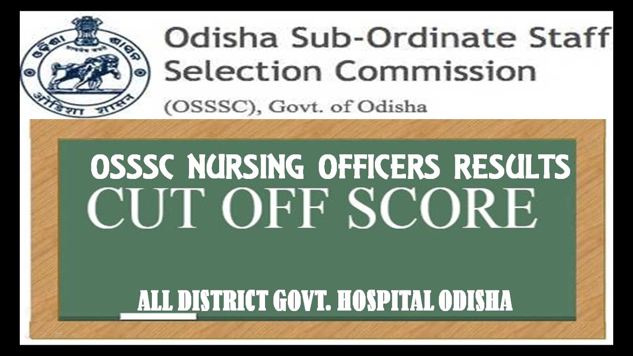 OSSSC Nursing Officer Result || Vacancies Deatails District wise And Categories wise  Cutt Off Mark.
