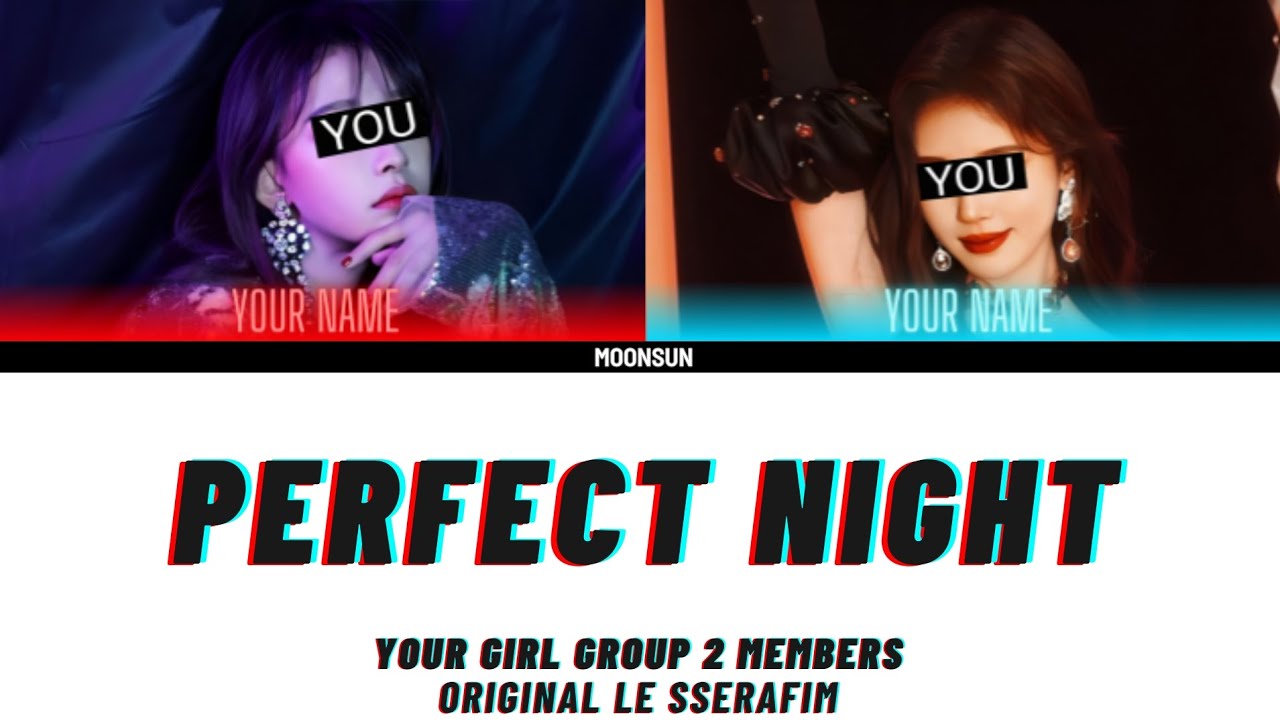 PERFECT NIGHT - your girl group 2 members (LE SSERAFIM) color coded lyrics