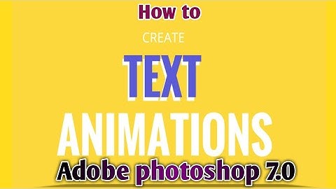 How to create Animation text photoshop 7.0