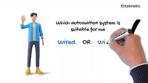 Wired or Wireless Automation Solution!