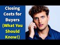 Closing Costs for Buyer! | What are Closing Costs? | Closing Costs on Buying a House!