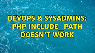 DevOps & SysAdmins: PHP include_path doesn't work