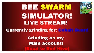 🔴LIVE🔴Grinding on my Main Account! Goal: Cobalt Guard! | Roblox Bee Swarm Simulator