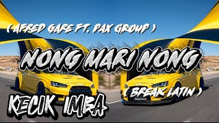 KECIK IMBA - Nong Mari Nong ( BREAK LATIN )