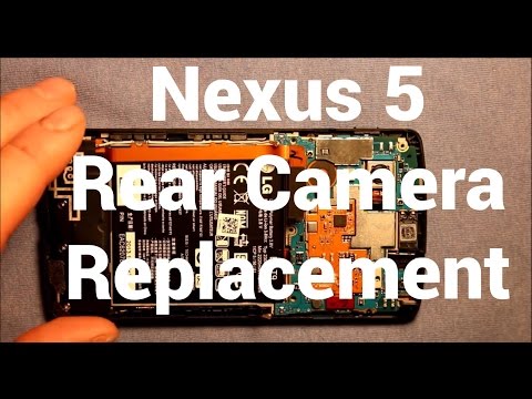 Nexus 5 Rear Camera Replacement How To Change