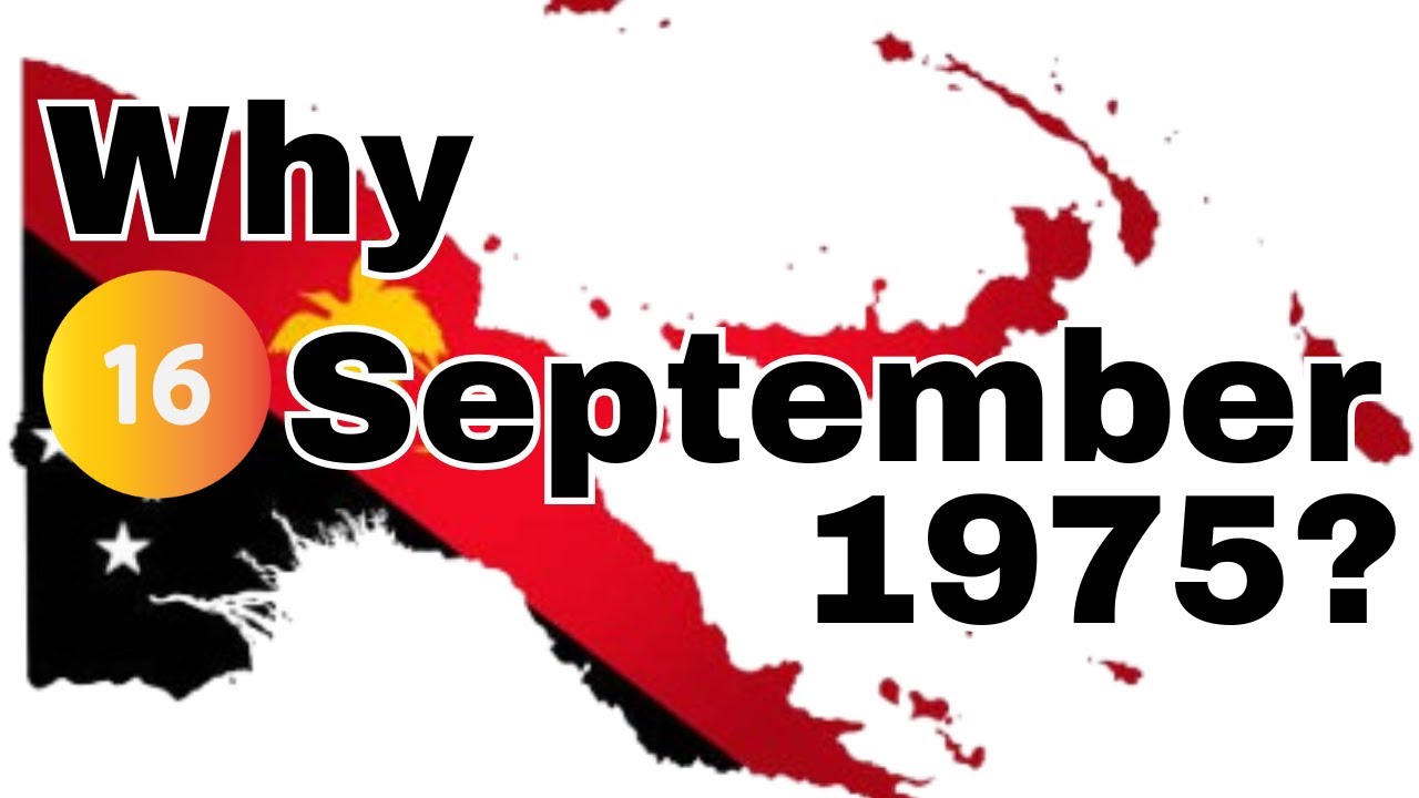 Why 16 September 1975 was chosen for PNG's Independence Day