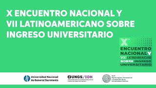 X ENCUENTRO NACIONAL Y VII LATINOAMERICANO SOBRE INGRESO UNIVERSITARIO