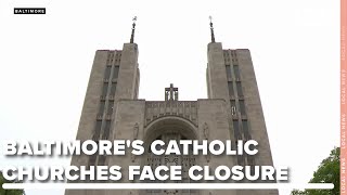 Baltimore's Catholic churches face closure due to shrinking memberships