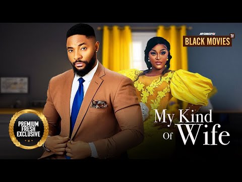 MY KIND OF WIFE  (JOHN EKANMEN TYLER, CHACHA EKE FANNI)Nigerian Movies |Latest Nigerian Movie 2024