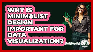 Why Is Minimalist Design Important For Data Visualization? - The Friendly Statistician