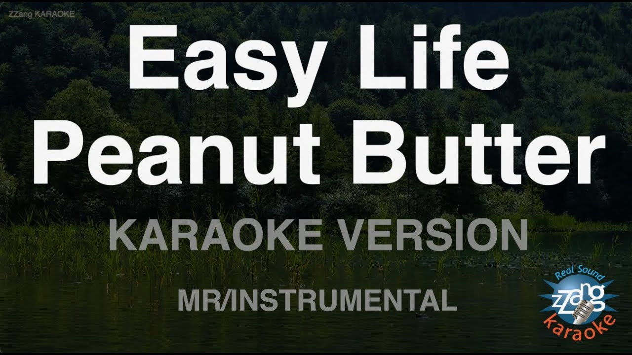 Easy LifePeanut Butter (MR/Instrumental) (Karaoke Version) YouTube
