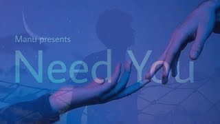 Need You - Manu Prod. By- Vino Ramaldo Rap Song Dhh Lyrical Video