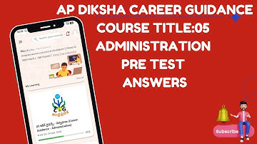 AP DIKSHA CAREER GUIDANCE COURSE TITLE:05 ADMINISTRATION PRE TEST ANSWERS