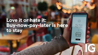 Love it or hate it: Buy-now-pay-later is here to stay