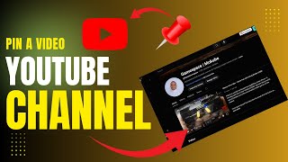 How to Pin a Video on YouTube Channel – Step-by-Step Guide