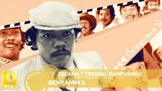 Benyamin S. -  Selamat Tinggal Kampungku (Official Audio)