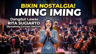 Bikin Nostalgia! Iming Iming - Dangdut Lawas Rita Sugiarto (Symphony Concert Version)