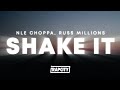 NLE Choppa - Shake It (Lyrics) ft. Russ Millions