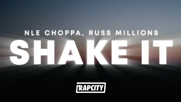 NLE Choppa - Shake It (Lyrics) ft. Russ Millions