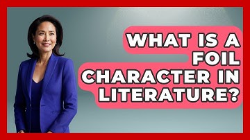 What Is A Foil Character In Literature? - Tales And Texts