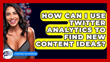 How Can I Use Twitter Analytics To Find New Content Ideas? - Everyday-Networking