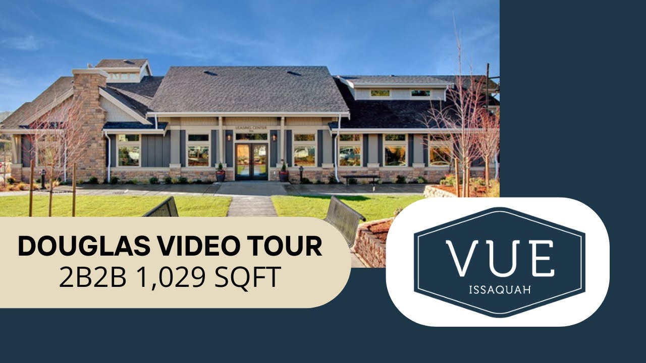 Vue Issaquah | Douglas Video Tour | 2B2B 1,029 sqft 