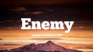 Imagine Dragons &amp; JID - Enemy (Lyrics)