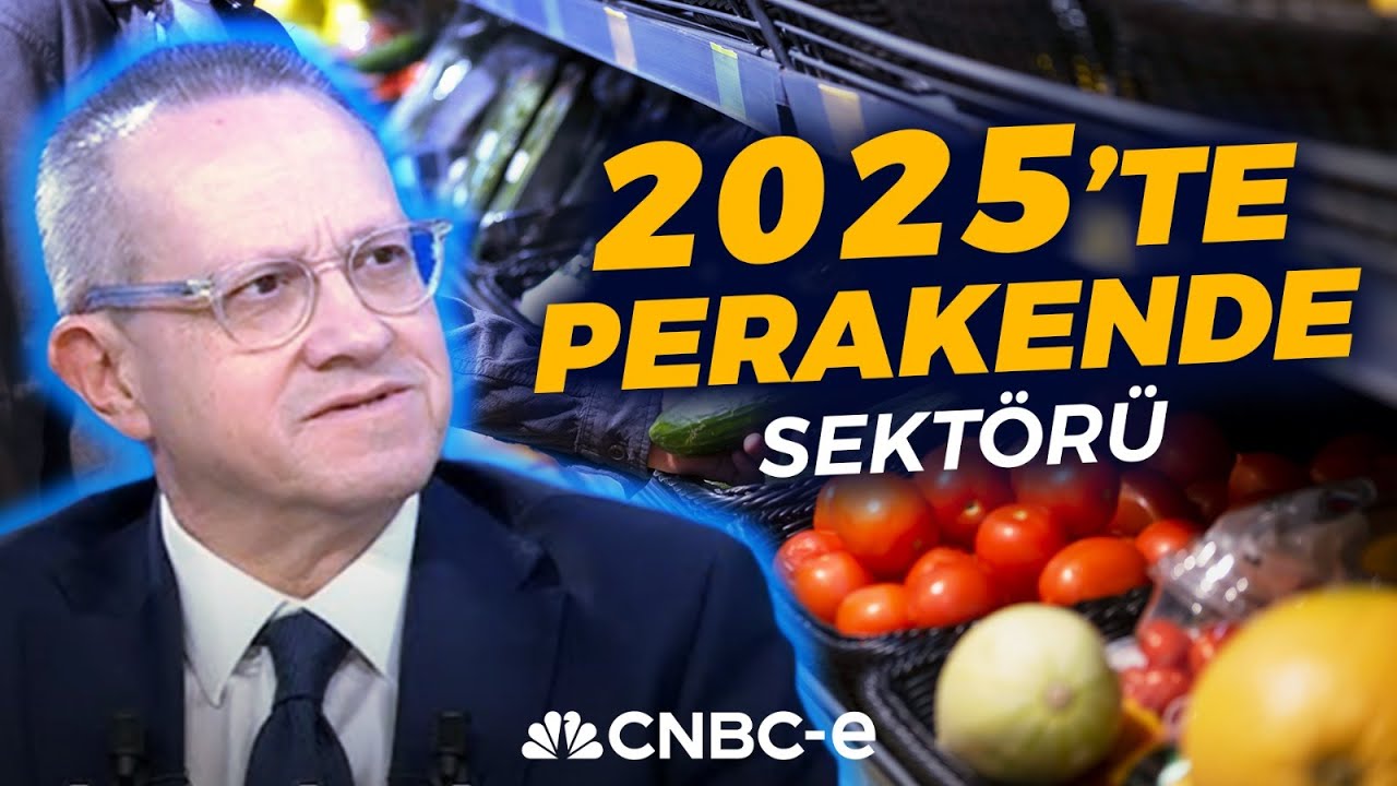 2025'te Perakende Sektörü | Ekmel Nuri Baydur Yorumluyor | CNBC-e
