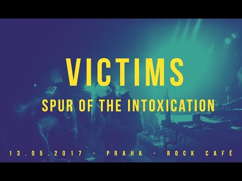 Victims - SPUR OF THE INTOXICATION - LIVE - NEW SONG 2017