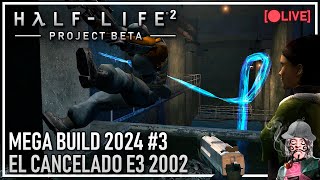 [🔴] HALF-LIFE 2 PROJECT BETA: EL CANCELADO E3 2002 - MEGA BUILD 2024 #3