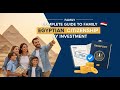 Complete Guide to Family Egyptian Citizenship by Investment