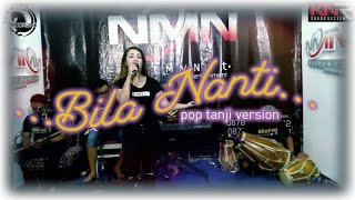 Bila Nanti (Tanji Cover Version) Voc: Yanti Cikutra by Nitmynit