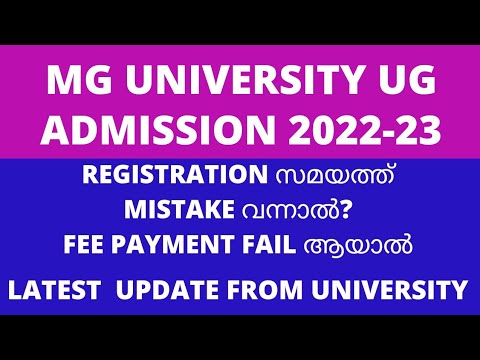 MG University UG Admission 2022 Fee payment failed? mistake in application? latest update