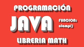 Librería Math Java | Función clamp()