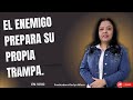 EL ENEMIGO PREPARA SU PROPIA TRAMPA // Predicadora- Darlyn Alfaro está