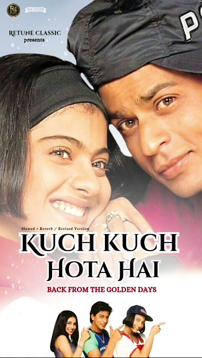 Kuch Kuch Hota Hai (New Version) | ReTune Classics #4kvideo #song #lovesong #90bestsong