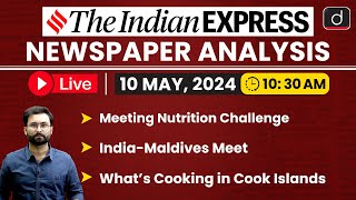 LIVE Newspaper Analysis | The Indian Express | 10 MAY 2024 | Drishti IAS English