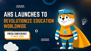 AHS Press Conference – May 17, 2025 | 'Education Without Boundaries' is Possible #OnlineLearning