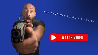 The best way to grip a pistol