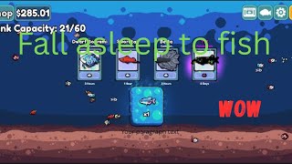 I feed fish in a video game to help you fall asleep!