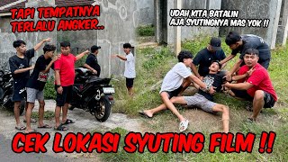 CEK LOKASI UNTUK PEMBUATAN FILM !! Auranya begitu mencekam hingga Enthul gak kuat bertaham