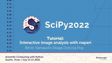 Interactive image analysis with napari- Kevin Yamauchi, Draga Doncila Pop | SciPy 2022